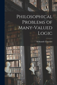 Philosophical Problems of Many-valued Logic
