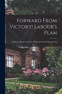 Forward From Victory! Labour's Plan