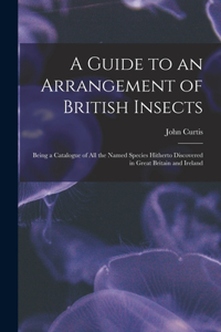 A Guide to an Arrangement of British Insects
