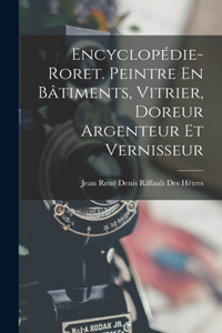 Encyclopédie-Roret. Peintre En Bâtiments, Vitrier, Doreur Argenteur Et Vernisseur