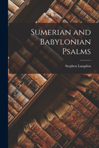 Sumerian and Babylonian Psalms