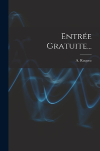 Entrée Gratuite...
