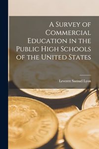 Survey of Commercial Education in the Public High Schools of the United States