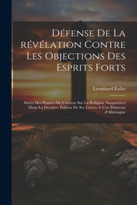 Défense de la révélation contre les objections des esprits forts