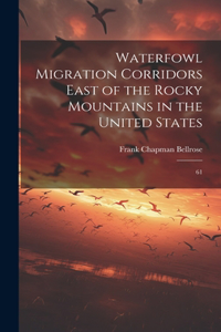 Waterfowl Migration Corridors East of the Rocky Mountains in the United States