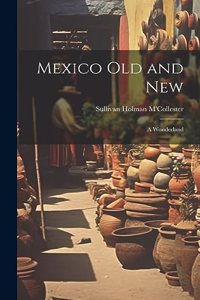 Mexico Old and New