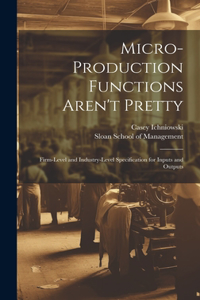 Micro-production Functions Aren't Pretty