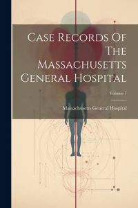 Case Records Of The Massachusetts General Hospital; Volume 7