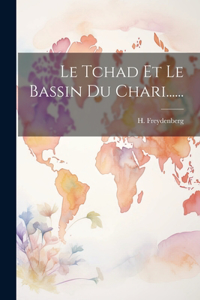 Le Tchad Et Le Bassin Du Chari......