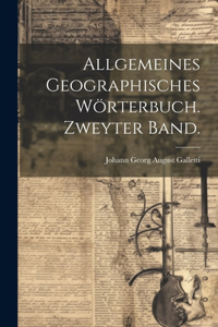 Allgemeines geographisches Wörterbuch. Zweyter Band.