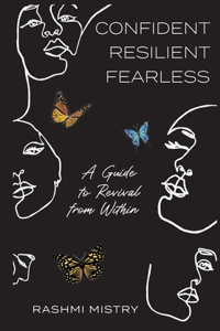 Confident Resilient Fearless: A Guide to Revival from Within