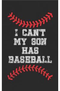 I Can't My Son Has Baseball