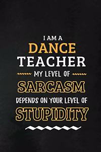 Dance Teacher - My Level of Sarcasm Depends on Your Level