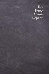 Eat. Sleep. Anime. Repeat.