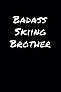 Badass Skiing Brother