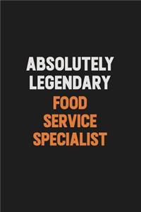 Absolutely Legendary Food service specialist