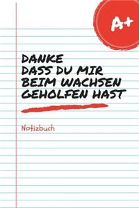 Danke Dass Du Mir Beim Wachsen Geholfen Hast Notizbuch