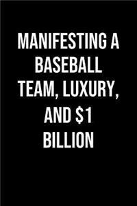 Manifesting A Baseball Team Luxury And 1 Billion