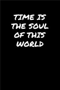 Time Is The Soul Of This World�