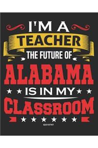 I'm a Teacher The Future of Alabama Is In My Classroom