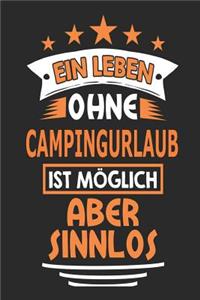 Ein Leben ohne CampingUrlaub ist möglich aber sinnlos