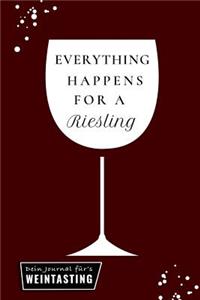 Everything Happens for a Riesling Dein Journal Für's Weintasting