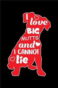 I Love Big Mutts and I Cannot Lie: A Journal, Notepad, or Diary to write down your thoughts. - 120 Page - 6x9 - College Ruled Journal - Writing Book, Personal Writing Space, Doodle, N