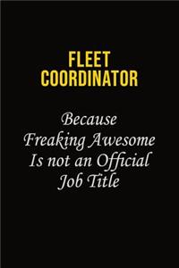 Fleet Coordinator Because Freaking Asweome Is Not An Official Job Title