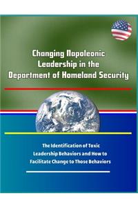 Changing Napoleonic Leadership in the Department of Homeland Security