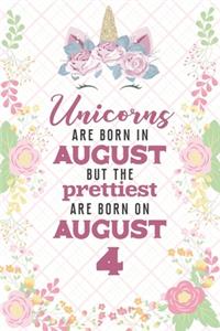 Unicorns Are Born In August But The Prettiest Are Born On August 4