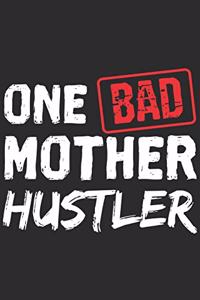 One Bad Mother Hustler: Hustler Notebook 6x9 Blank Lined Journal Gift