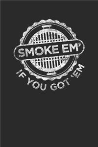 Smoke Em' If You Got 'Em