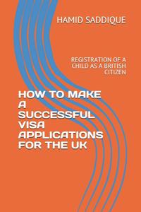 How to Make a Successful Visa Applications for the UK