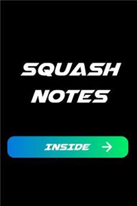 Squash Notes Inside