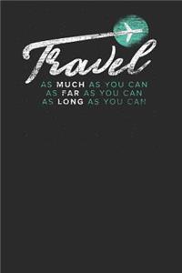 Travel as Much as You Can