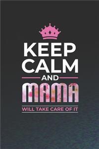 Keep Calm and Mama Will Take Care of It