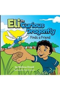 Eli the Curious Dragonfly Finds a Friend
