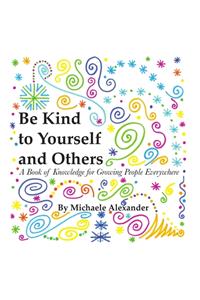 Be Kind to Yourself and Others