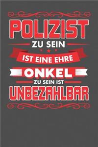 Polizist Zu Sein Ist Eine Ehre - Onkel Zu Sein Ist Unbezahlbar