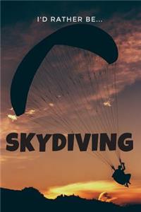 I'd Rather be Skydiving