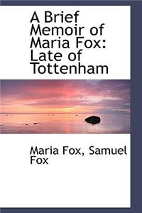 A Brief Memoir of Maria Fox