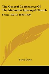 General Conferences Of The Methodist Episcopal Church