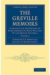 Greville Memoirs - Volume 2: A Journal of the Reigns of King George IV, King William IV and Queen Victoria