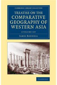 Treatise on the Comparative Geography of Western Asia 2 Volume Set