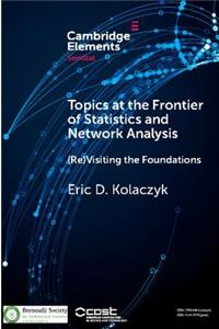 Topics at the Frontier of Statistics and Network Analysis