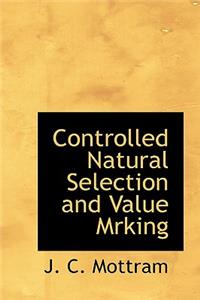 Controlled Natural Selection and Value Mrking