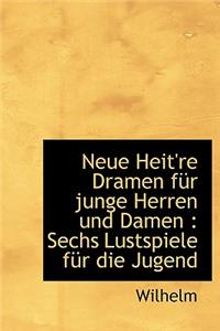 Neue Heit're Dramen Fur Junge Herren Und Damen