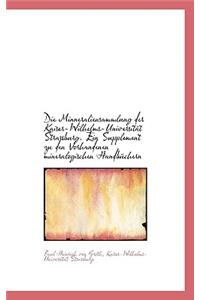Die Minneraliensammlung Der Kaiser-Wilhelms-Universitat Strassburg. Ein Supplement Zu Den Vorhandene