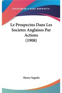 Le Prospectus Dans Les Societes Anglaises Par Actions (1908)