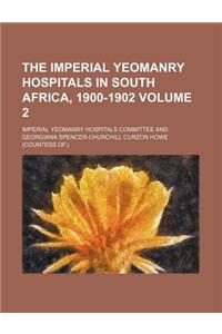 The Imperial Yeomanry Hospitals in South Africa, 1900-1902 Volume 2